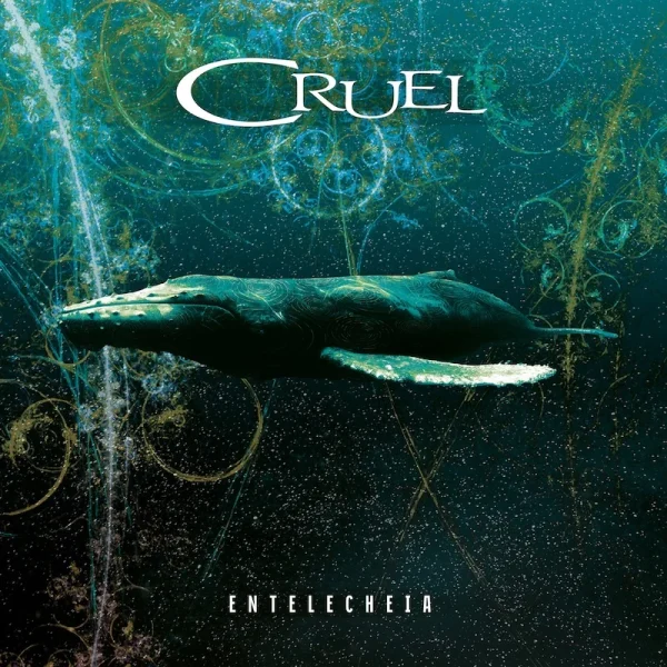 Cruel: Entelechteia