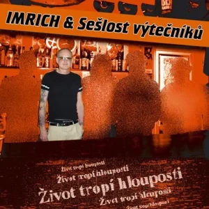 Tango – Imrich & Sešlost výtečníků – Život tropí hlouposti